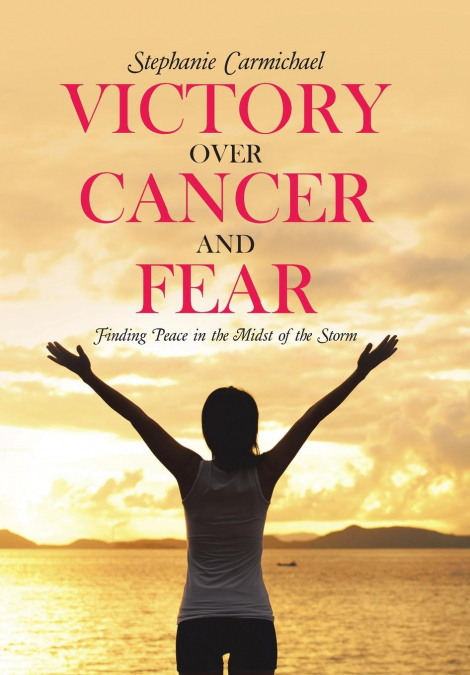 Victory Over Cancer and Fear