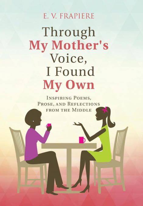 Through My Mother’s Voice, I Found My Own