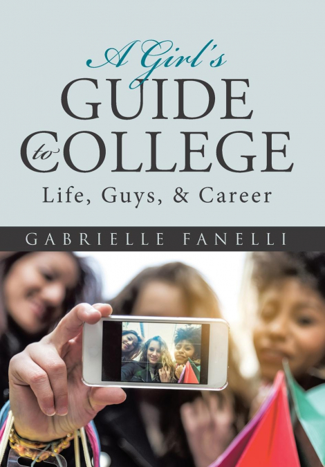 A Girl’s Guide to College