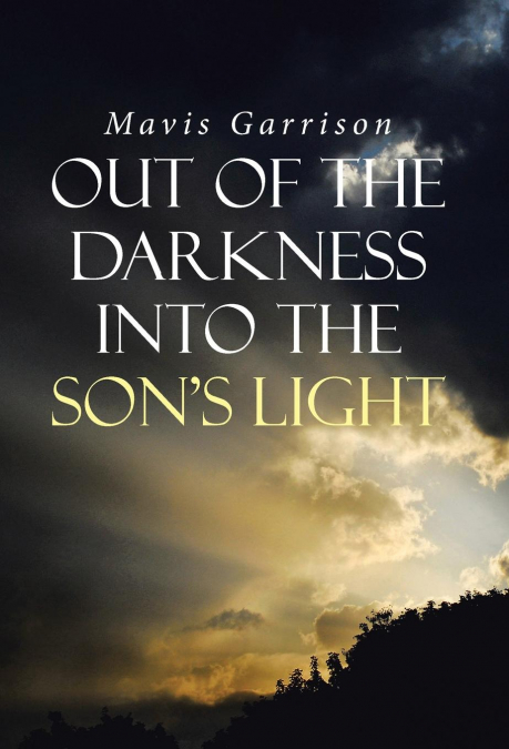 Out of the Darkness into the Son’s Light