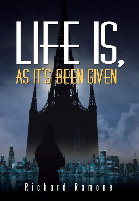 Life Is, As It’s Been Given