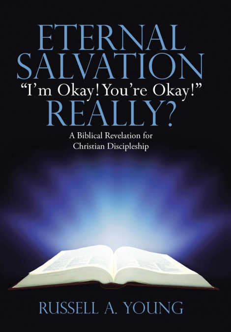 Eternal Salvation 'I’m Okay! You’re Okay!' Really?