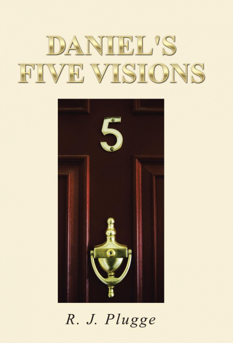 Daniel’s Five Visions