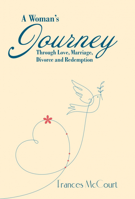 A Woman’s Journey Through Love, Marriage, Divorce and Redemption