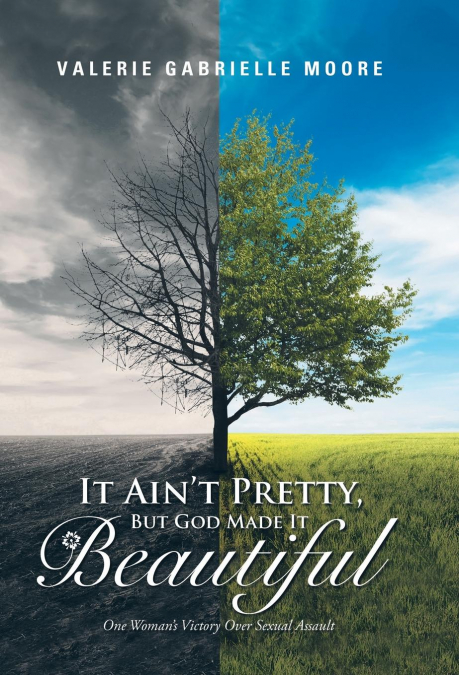 It Ain’t Pretty, But God Made It Beautiful