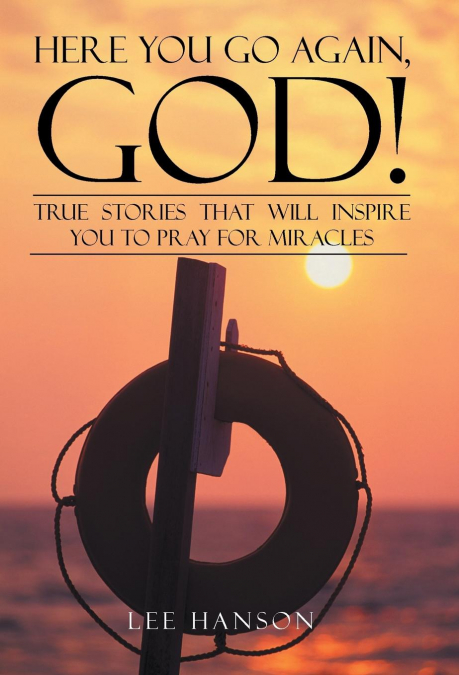 Here You Go Again, God!