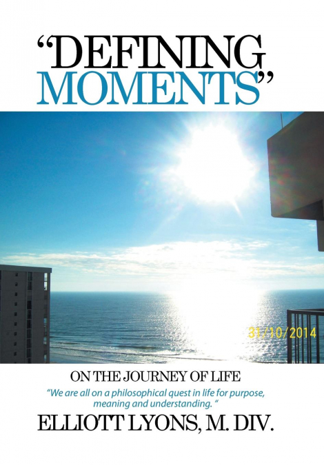 'DEFINING MOMENTS' ON THE JOURNEY OF LIFE