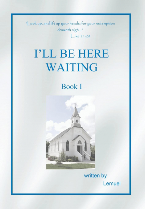 I’LL BE HERE WAITING