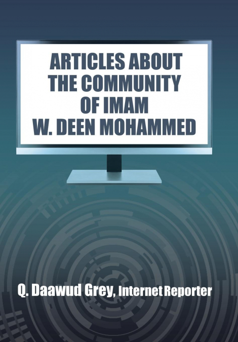 'ARTICLES ABOUT THE COMMUNITY OF IMAM W. DEEN MOHAMMED'