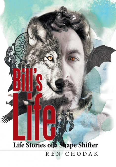 Bill’s Life; Life Stories of a Shape Shifter