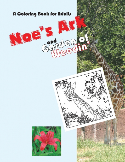 Noe’s Ark and Garden of Weedin’