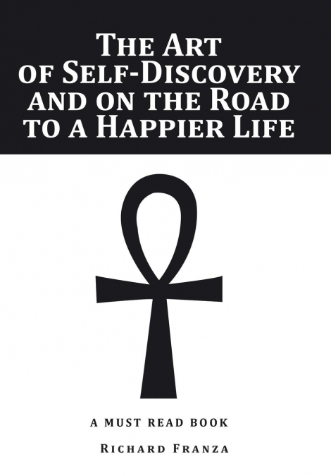 The Art of Self-Discovery and on the Road to a Happier Life