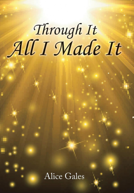 Through It All I Made It