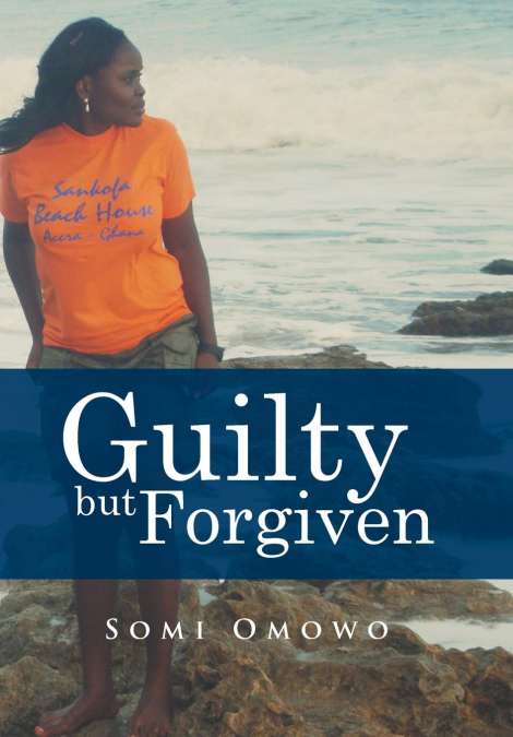 Guilty but Forgiven