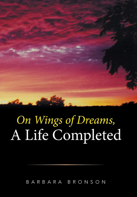 ON WINGS OF DREAMS, A LIFE COMPLETED