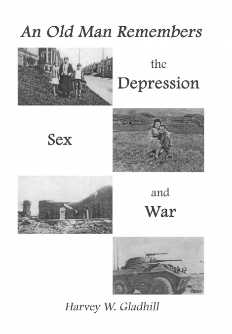 An Old Man Remembers the Depression, Sex and War