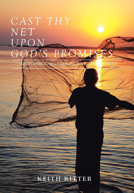 CAST THY NET UPON GOD’S PROMISES