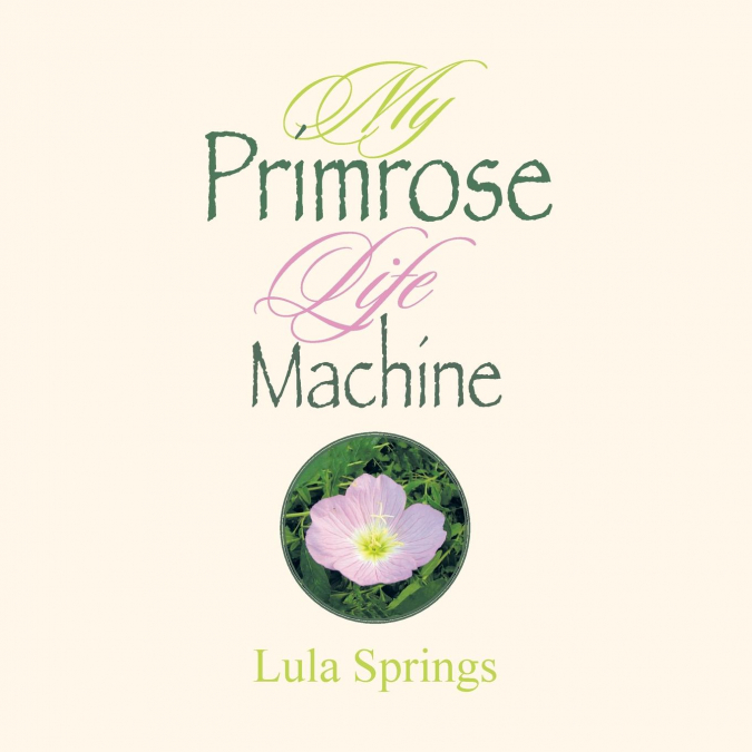 My Primrose Life Machine