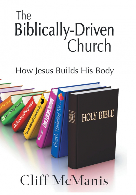 The Biblically-Driven Church