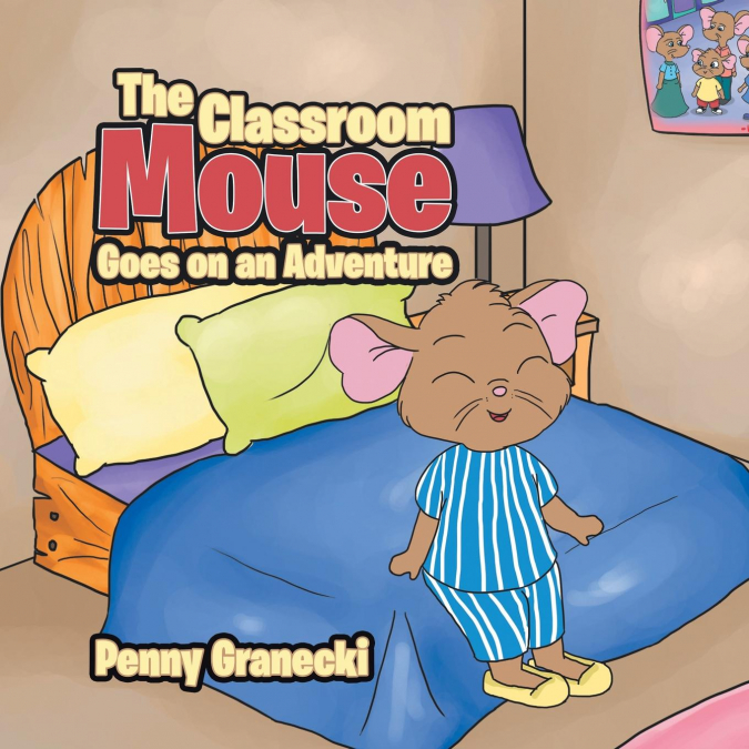 The Classroom Mouse Goes on an Adventure