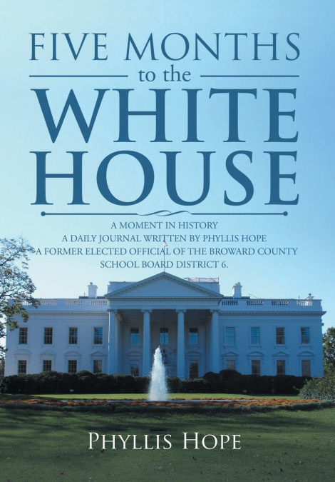 FIVE MONTHS TO THE WHITE HOUSE