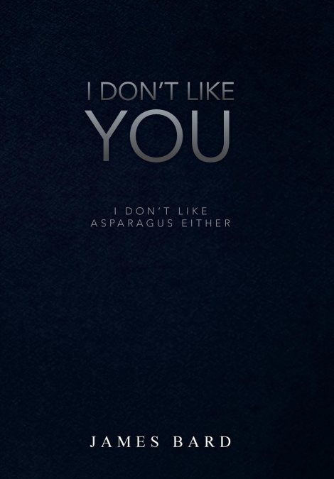 I Don’t Like You