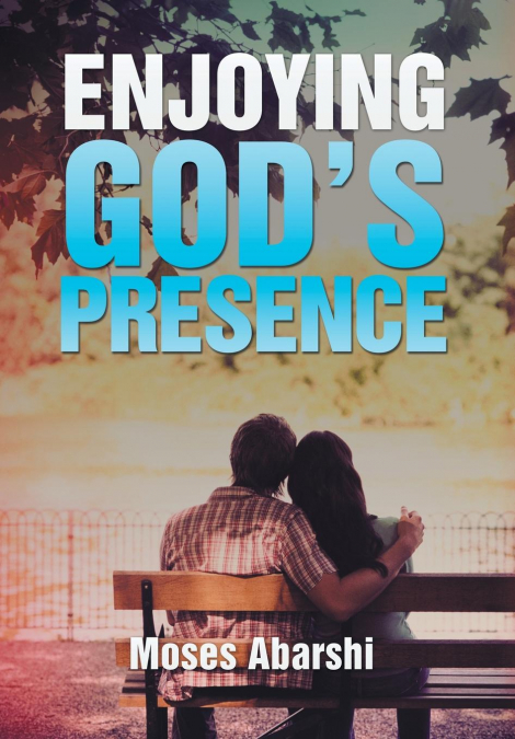 Enjoying God’s Presence