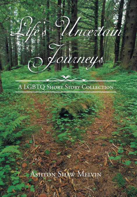 Life’s Uncertain Journeys
