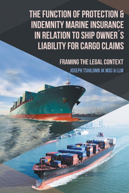 The Function of Protection & Indemnity Marine Insurance in Relation to Ship Owner´s Liability for Cargo Claims