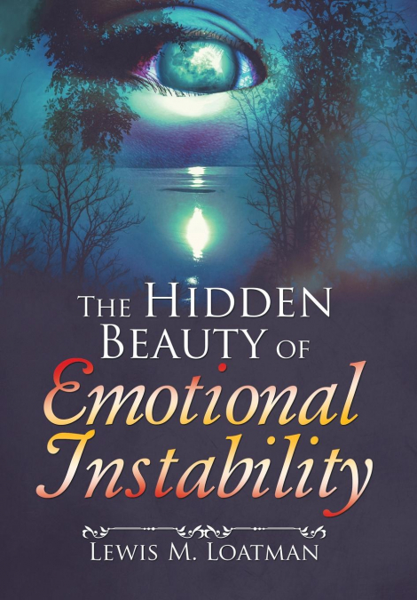 The Hidden Beauty of Emotional Instability