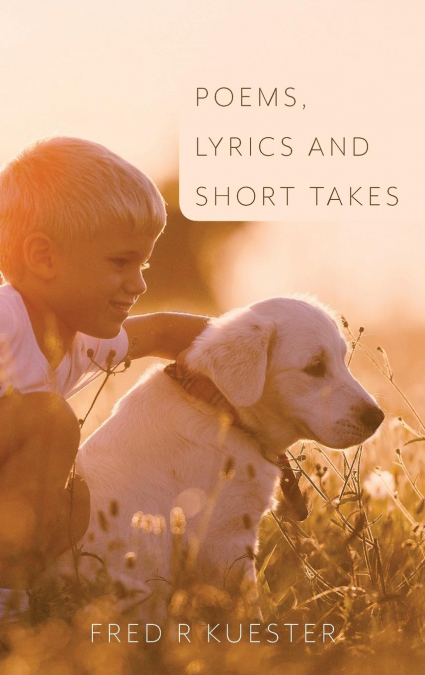 Poems, Lyrics and Short Takes