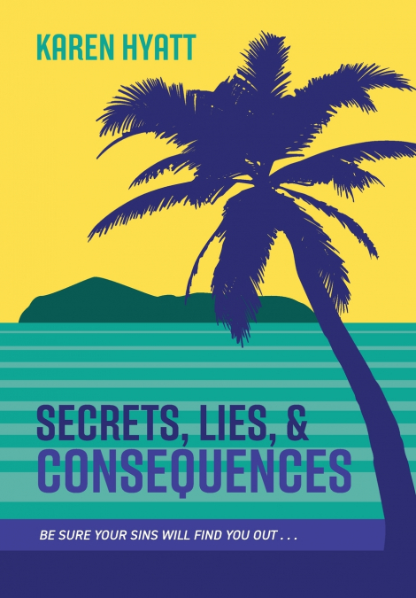 Secrets, Lies, and Consequences