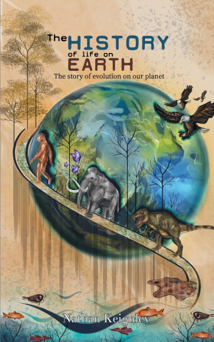 The History of Life on Earth