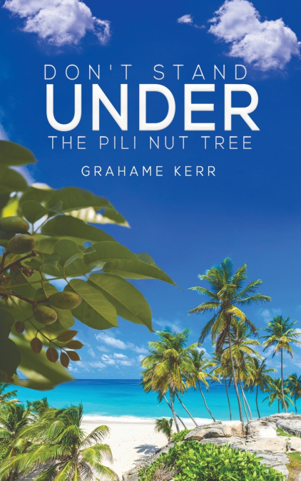 Don’t Stand Under the Pili Nut Tree