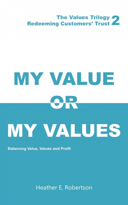 My Value or My Values - Redeeming Customers' Trust