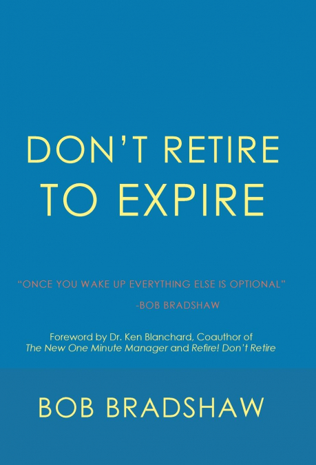 Don’t Retire to Expire