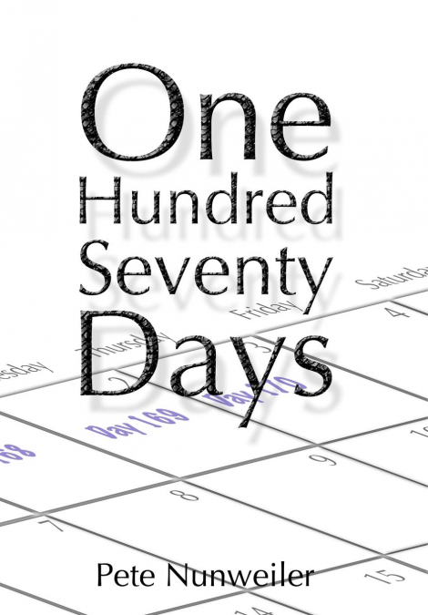 One Hundred Seventy Days
