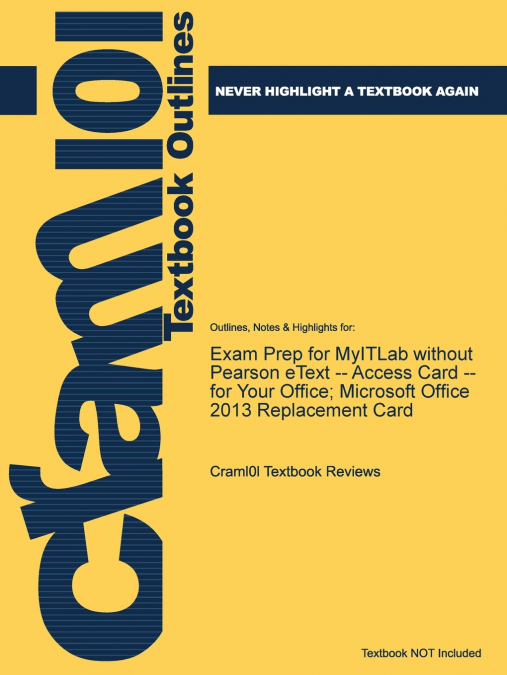 Exam Prep for MyITLab without Pearson eText -- Access Card -- for Your Office; Microsoft Office 2013 Replacement Card
