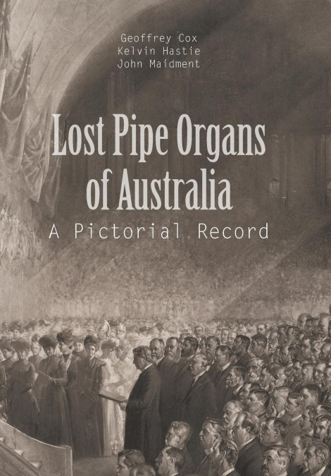 Lost Pipe Organs of Australia