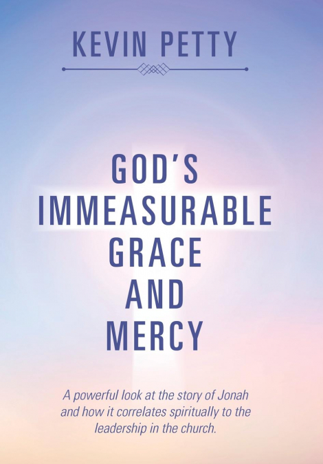 God’s Immeasurable Grace and Mercy