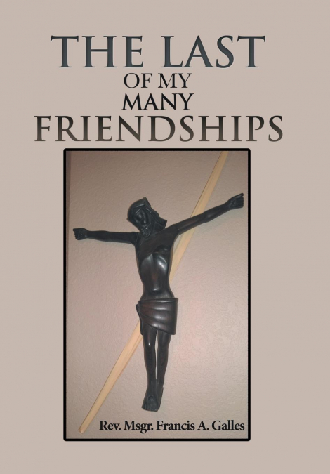 THE LAST OF MY MANY FRIENDSHIPS