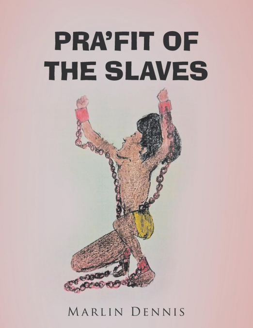 PRA’FIT OF THE SLAVES
