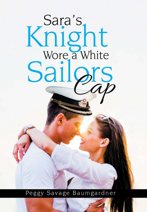 Sara’s Knight Wore a White Sailors Cap