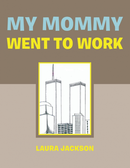 My Mommy Went to Work