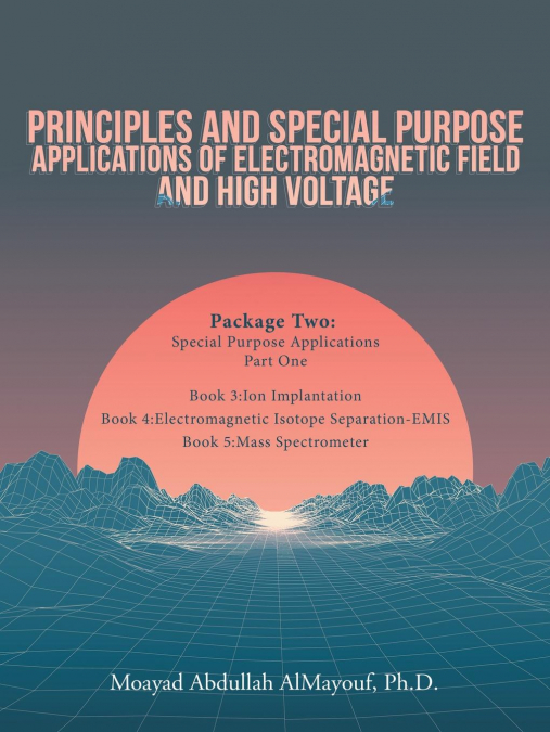 Principles and Special-Purpose Applications of Electromagnetic Field and High Voltage