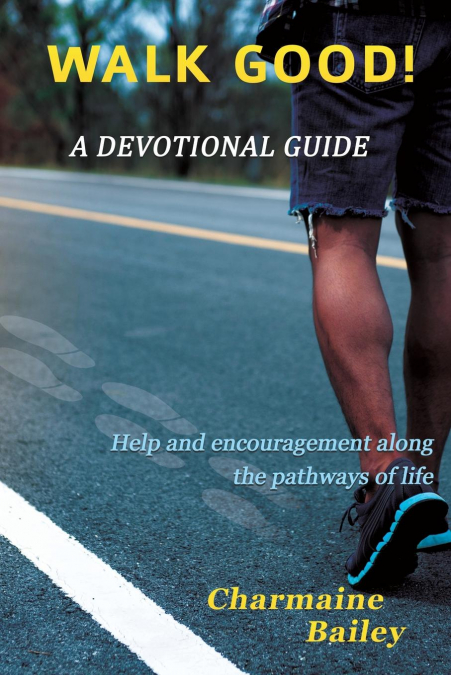 WALK GOOD!   A Devotional