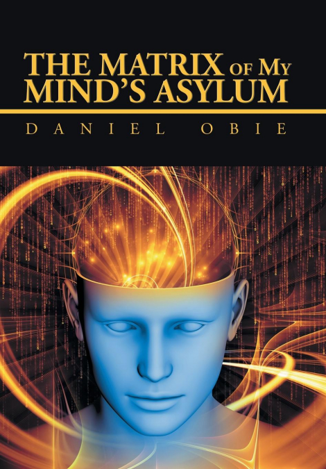 The Matrix of My Mind’S Asylum