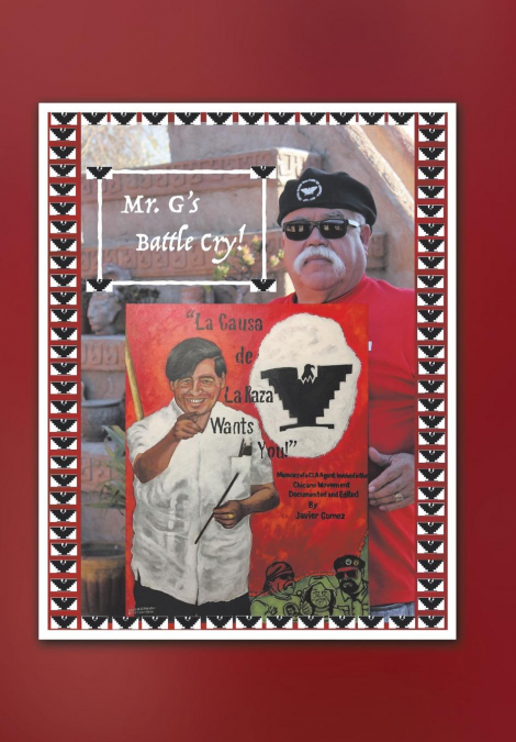 Mr. G’s Battle Cry! La Causa De La Raza Wants You
