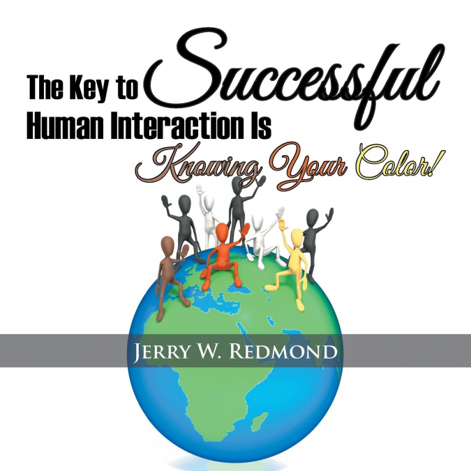 The Key to Successful Human Interaction Is Knowing Your Color!