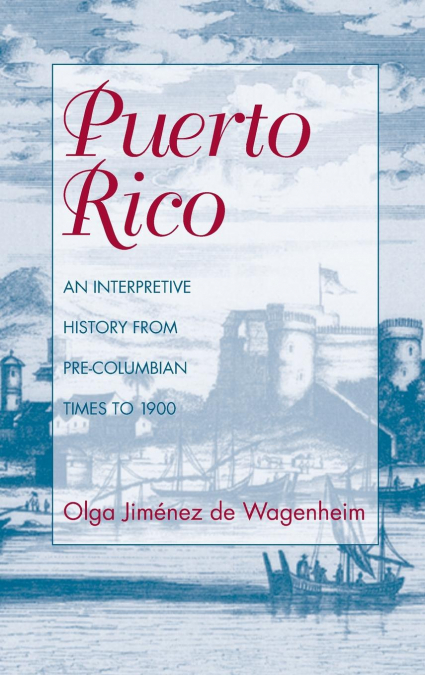 Puerto Rico, An Interpretive History